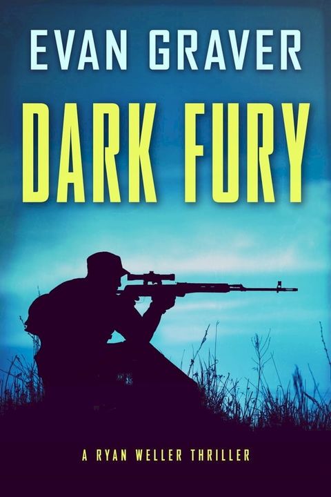 Dark Fury: A Ryan Weller Thriller: Book 6(Kobo/電子書)