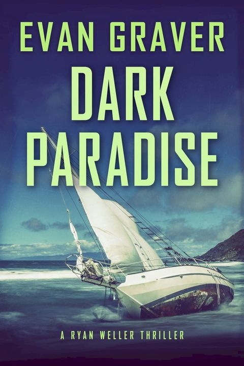 Dark Paradise: A Ryan Weller Thriller: Book 5(Kobo/電子書)