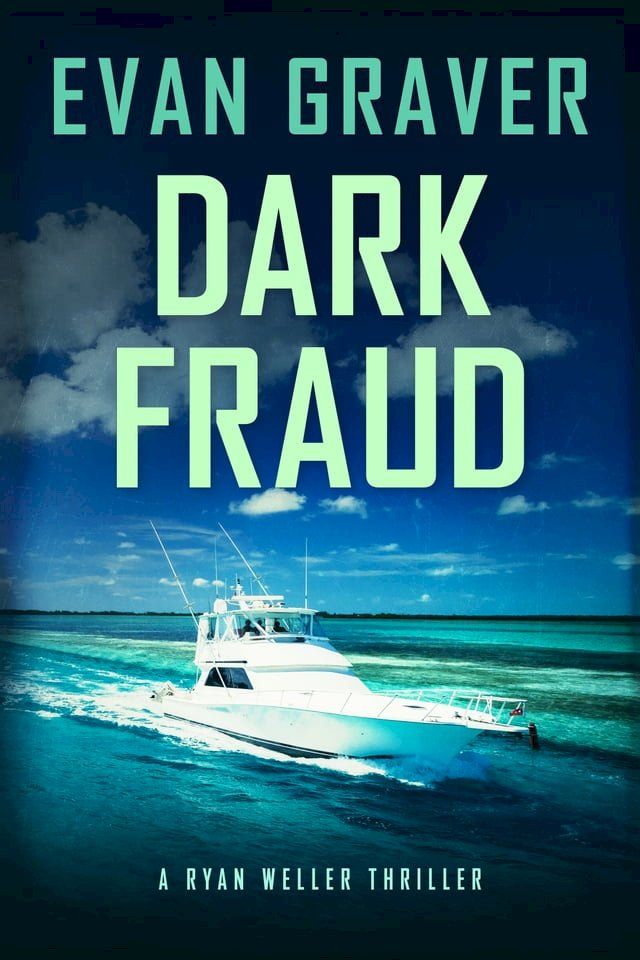  Dark Fraud: A Ryan Weller Thriller: Book 10(Kobo/電子書)