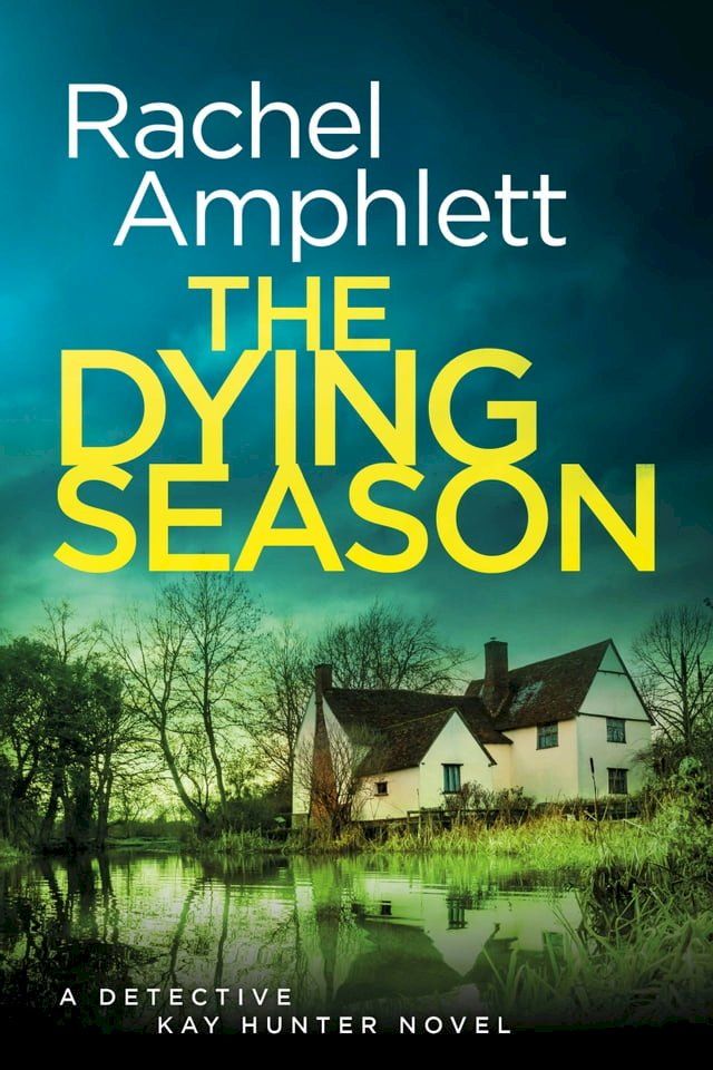  The Dying Season (Detective Kay Hunter crime thriller series, Book 12)(Kobo/電子書)