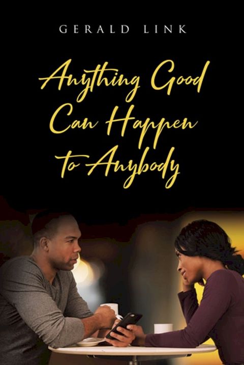 Anything Good Can Happen to Anybody(Kobo/電子書)