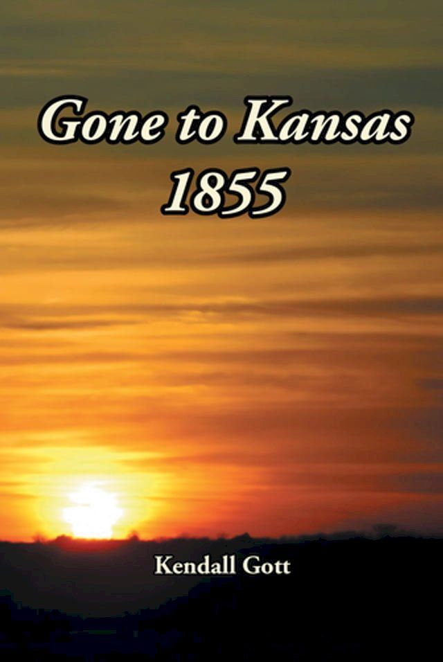  Gone to Kansas 1855(Kobo/電子書)