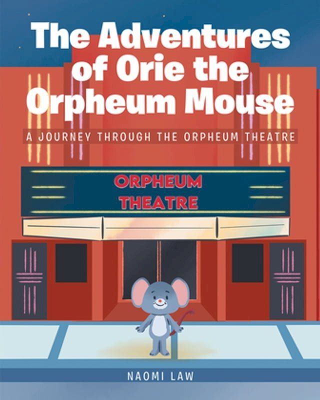  The Adventures of Orie the Orpheum Mouse(Kobo/電子書)