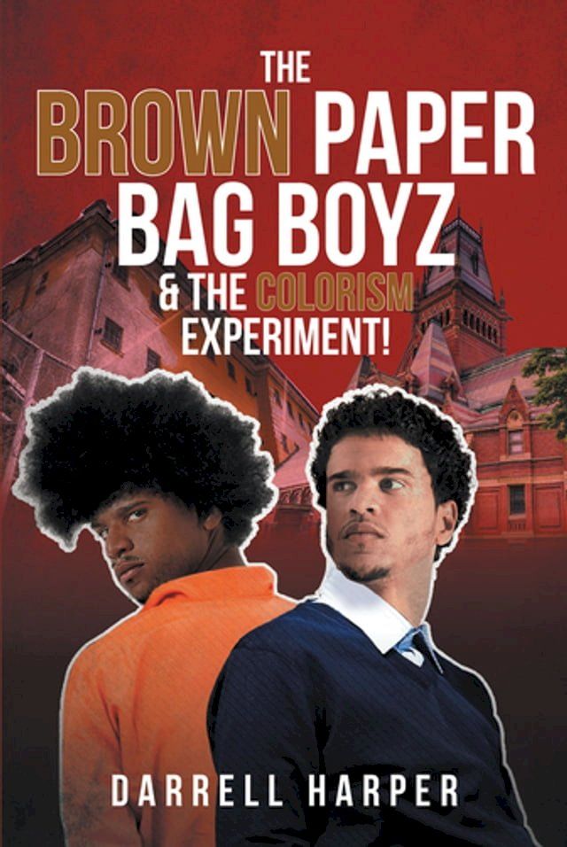  The Brown Paper Bag Boyz & the Colorism Experiment!(Kobo/電子書)