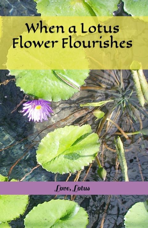 When a Lotus Flower Flourishes(Kobo/電子書)