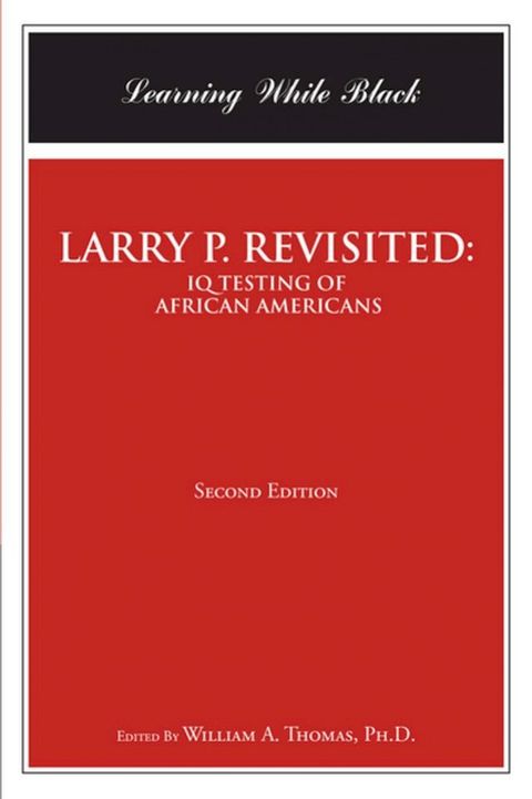 LARRY P. REVISITED: IQ TESTING OF AFRICAN AMERICANS(Kobo/電子書)