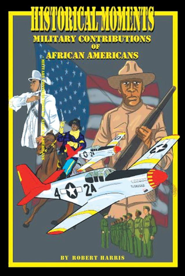  Historical Moments: Military Contributions of African Americans(Kobo/電子書)