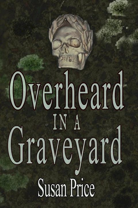 Overheard In A Graveyard(Kobo/電子書)