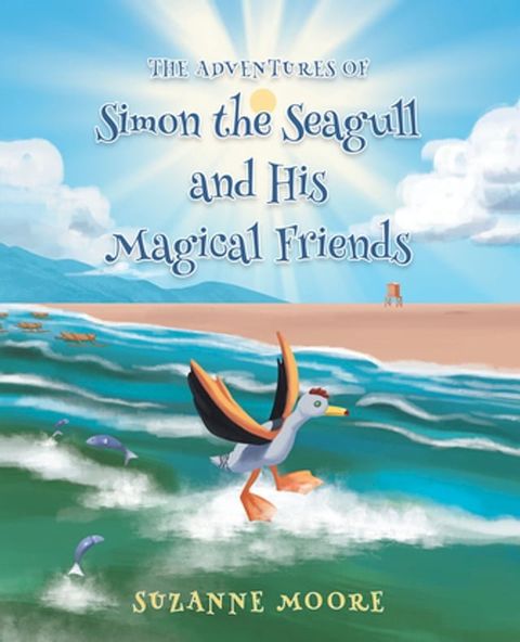 The Adventures of Simon the Seagull and His Magical Friends(Kobo/電子書)