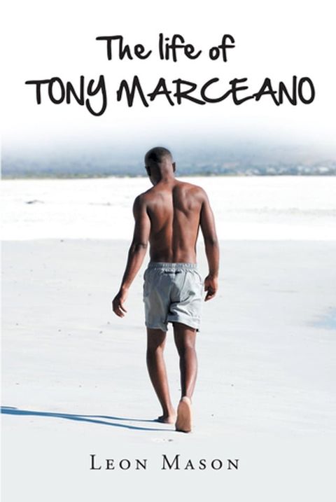 The life of TONY MARCEANO(Kobo/電子書)