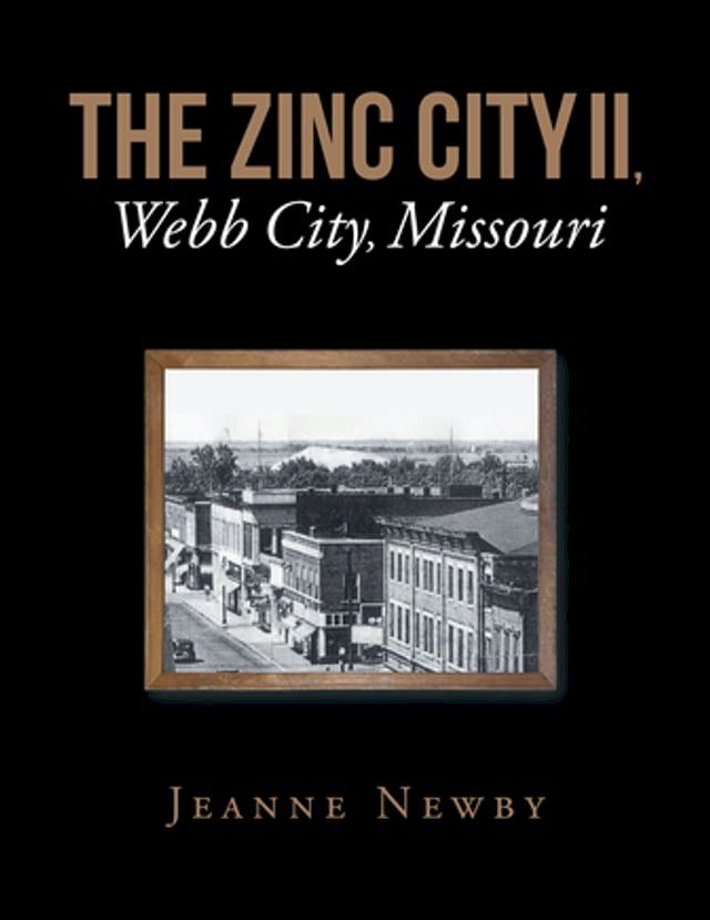  THE ZINC CITY II, Webb City, Missouri(Kobo/電子書)