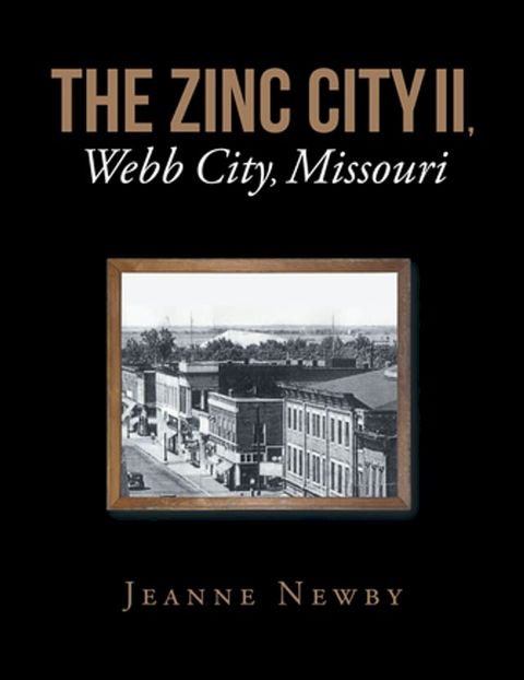 THE ZINC CITY II, Webb City, Missouri(Kobo/電子書)