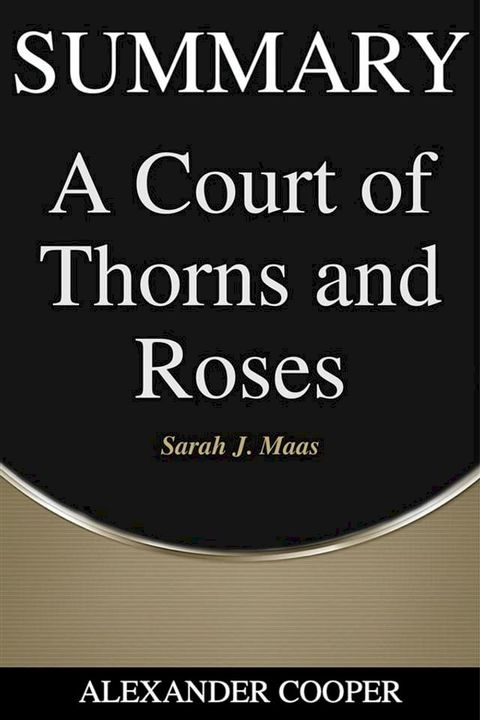 Summary of A Court of Thorns and Roses(Kobo/電子書)