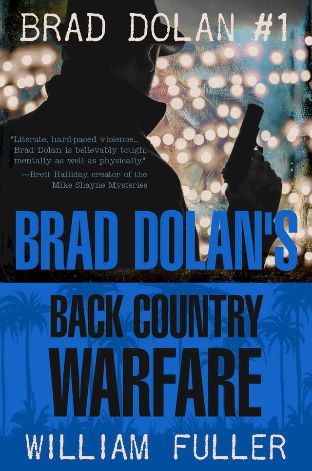  BRAD DOLAN'S BACK COUNTRY WARFARE, Noir Novel of War Vet Against Lynchers(Kobo/電子書)