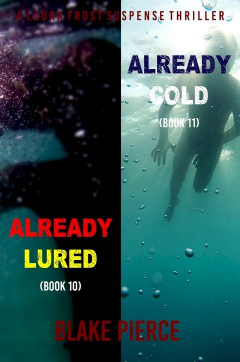 A Laura Frost FBI Suspense Thriller Bundle: Already Lured (#10) and Already Cold (#11)(Kobo/電子書)