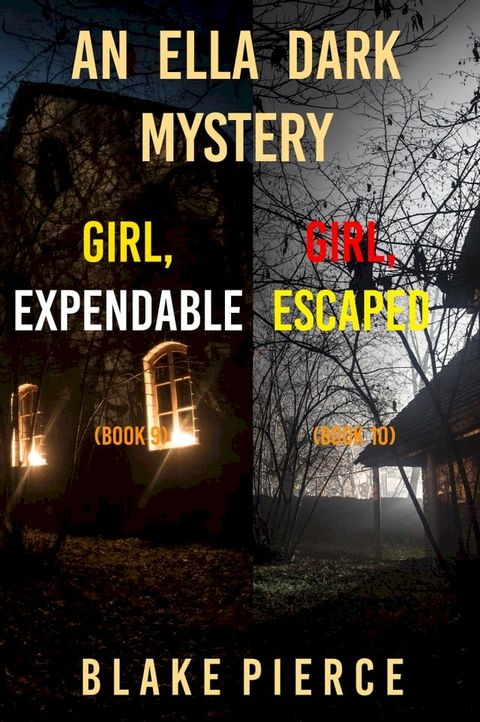 An Ella Dark FBI Suspense Thriller Bundle: Girl, Expendable (#9) and Girl, Escaped (#10)(Kobo/電子書)