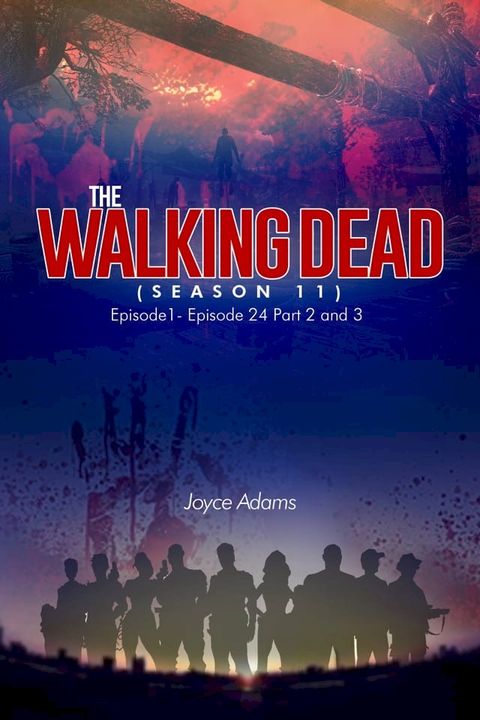 THE WALKING DEAD SEASON 11 EPISODE 1-24 RECAP(Kobo/電子書)