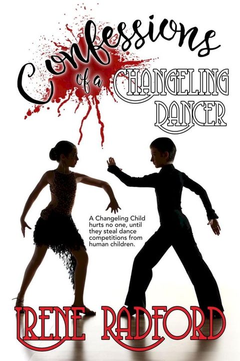 Confessions of a Changeling Dancer(Kobo/電子書)