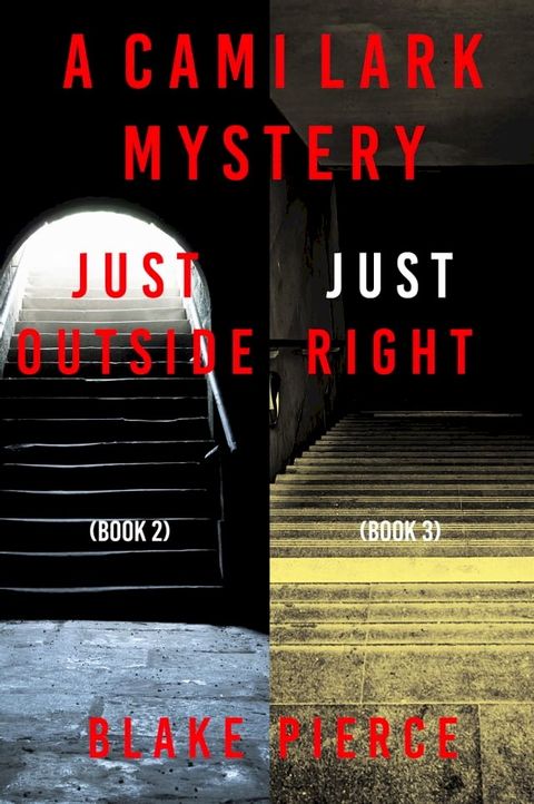 A Cami Lark FBI Suspense Thriller Bundle: Just Outside (#2) and Just Right (#3)(Kobo/電子書)