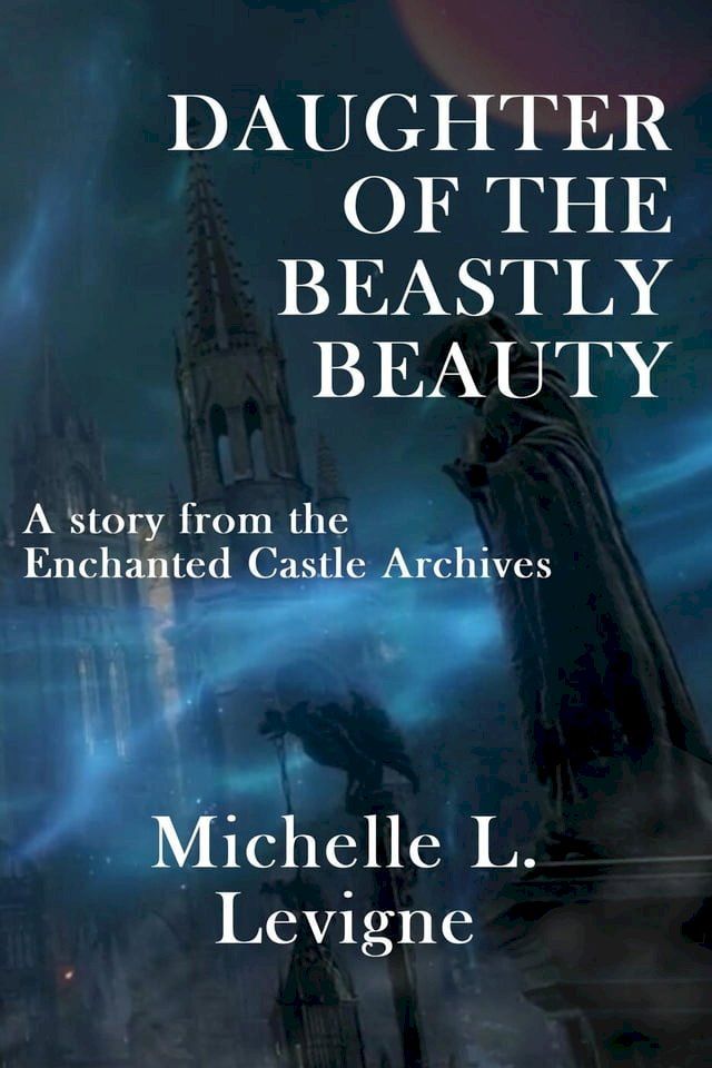  Daughter of the Beastly Beauty(Kobo/電子書)