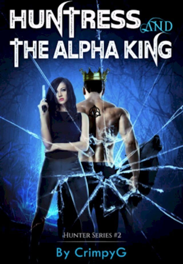  Huntress and The Alpha King(Kobo/電子書)