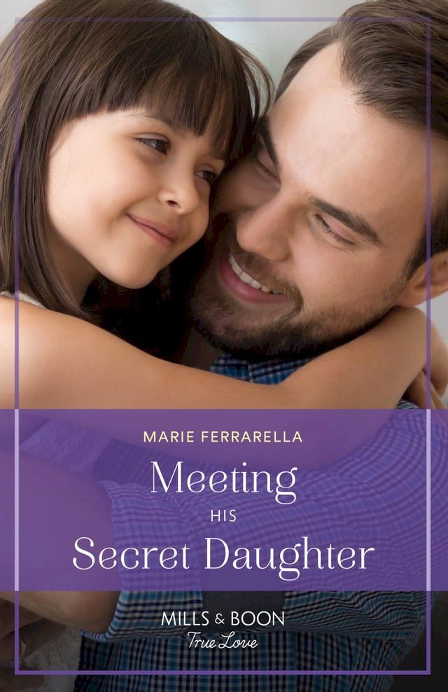  Meeting His Secret Daughter (Forever, Texas, Book 25) (Mills & Boon True Love)(Kobo/電子書)