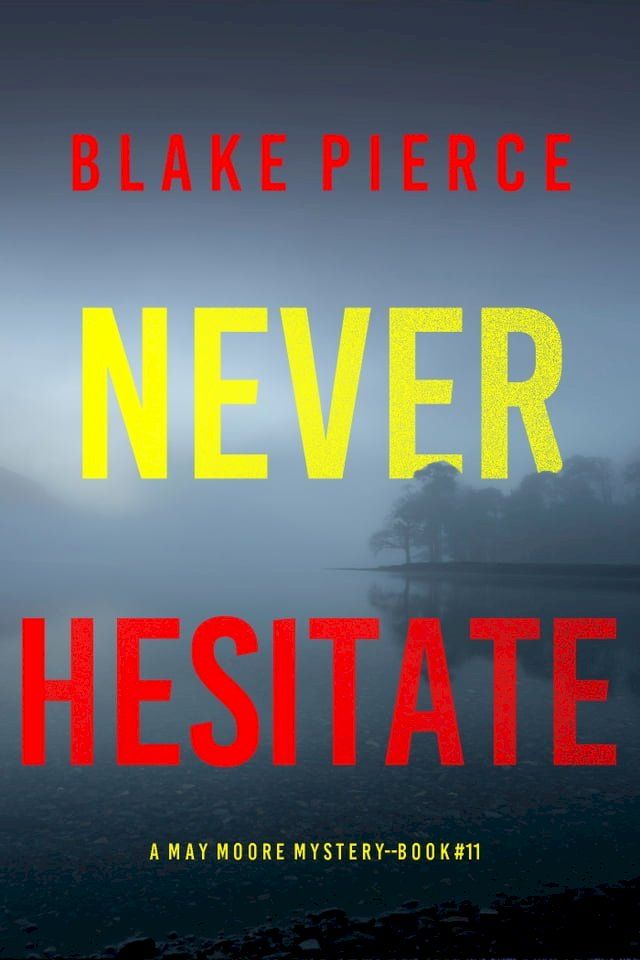  Never Hesitate (A May Moore Suspense Thriller—Book 11)(Kobo/電子書)