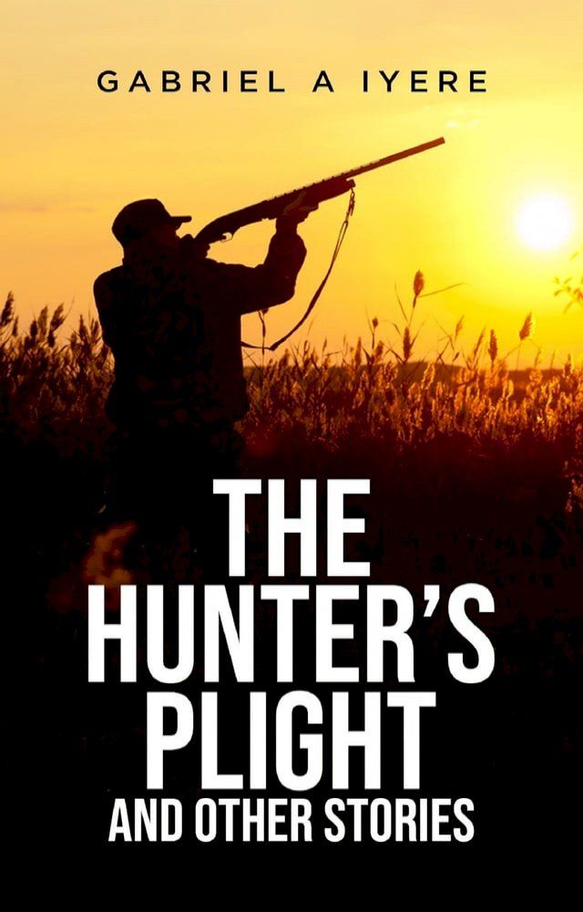  The Hunter's Plight and other Stories(Kobo/電子書)