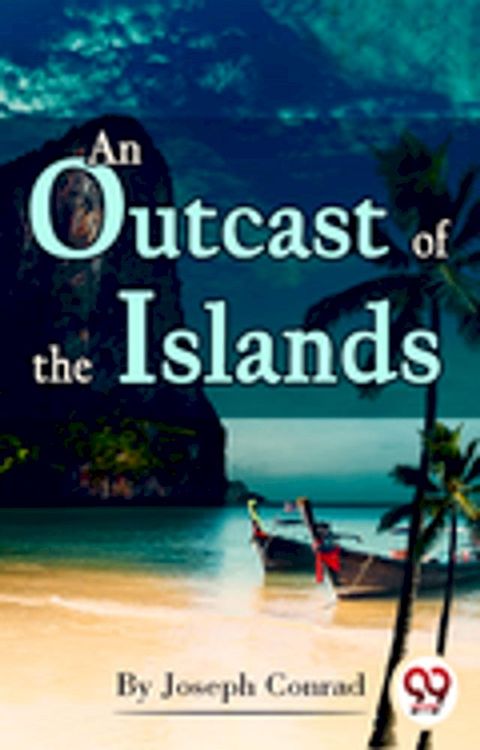 An Outcast of the Islands(Kobo/電子書)