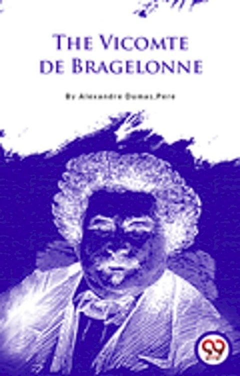 The Vicomte De Bragelonne(Kobo/電子書)