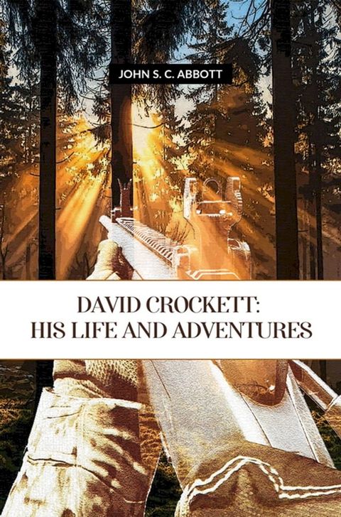 David Crockett: His Life And Adventures(Kobo/電子書)