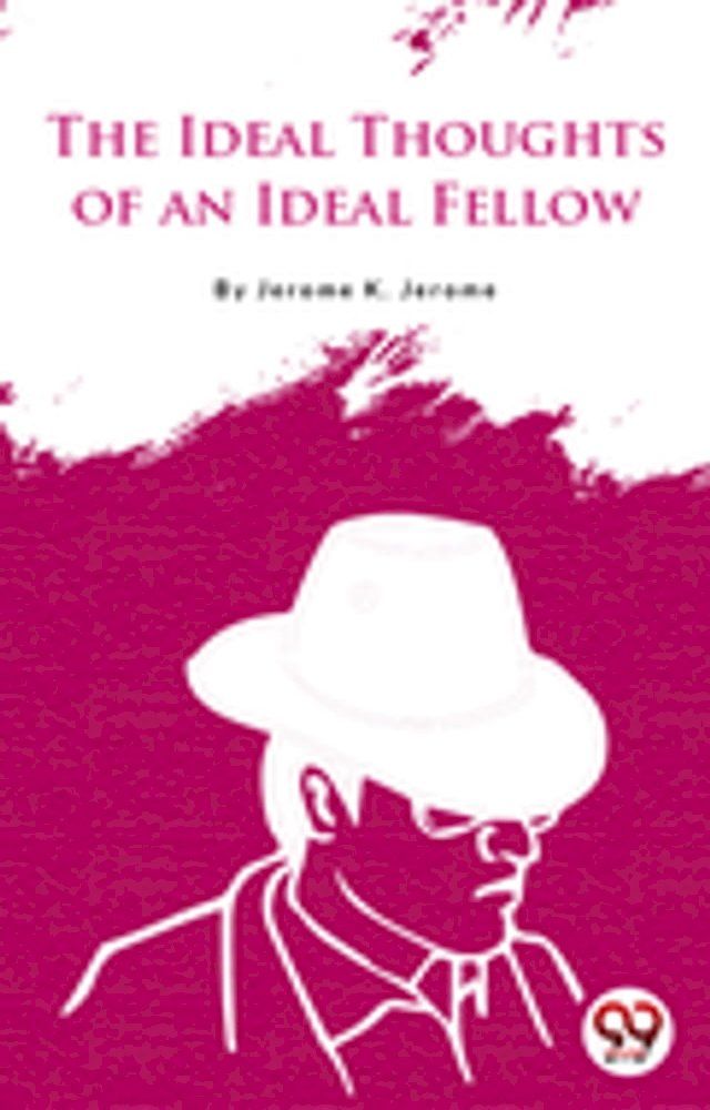  The Idle Thoughts Of An Idle Fellow(Kobo/電子書)