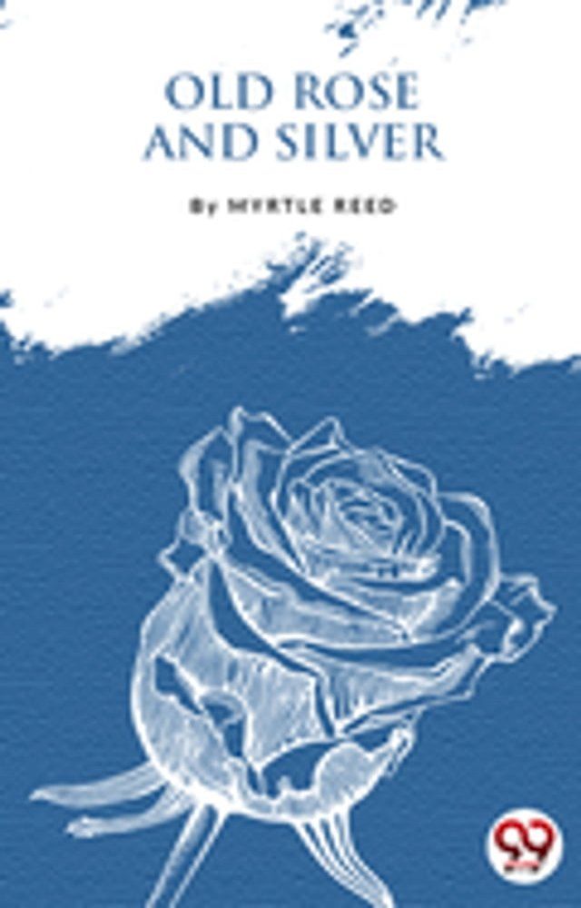  Old Rose And Silver(Kobo/電子書)