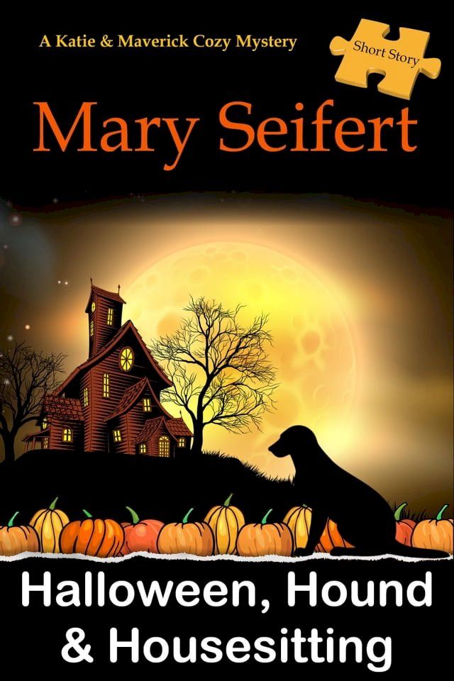  Halloween, Hound, & Housesitting: A Katie & Maverick Cozy Mysteries Short Story(Kobo/電子書)