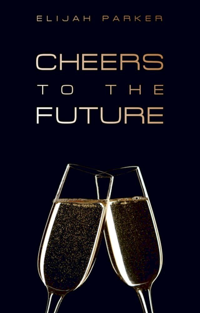  Cheers to the Future(Kobo/電子書)