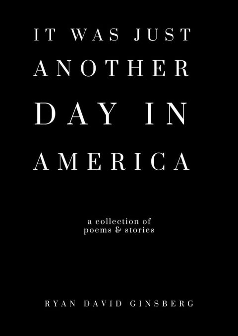 It Was Just Another Day in America(Kobo/電子書)