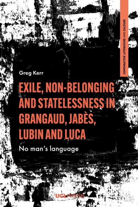 Exile, Non-Belonging and Statelessness in Grangaud, Jab&egrave;s, Lubin and Luca(Kobo/電子書)