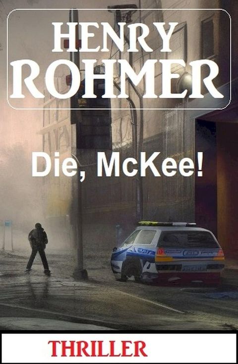 Die, McKee! Thriller(Kobo/電子書)