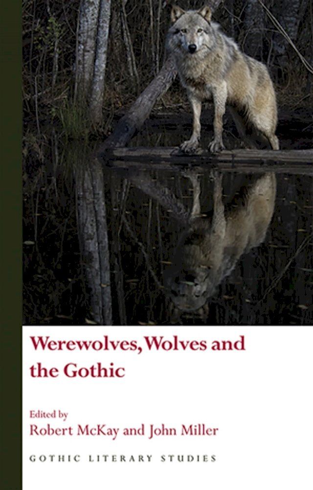  Werewolves, Wolves and the Gothic(Kobo/電子書)