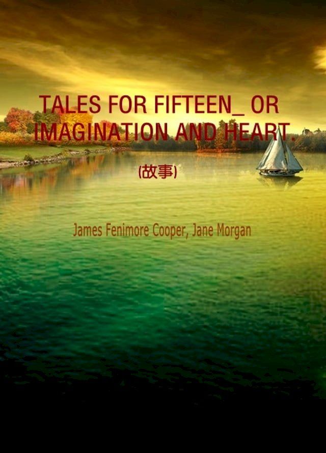  TALES FOR FIFTEEN_ OR IMAGINATION AND HEART.(故事)(Kobo/電子書)