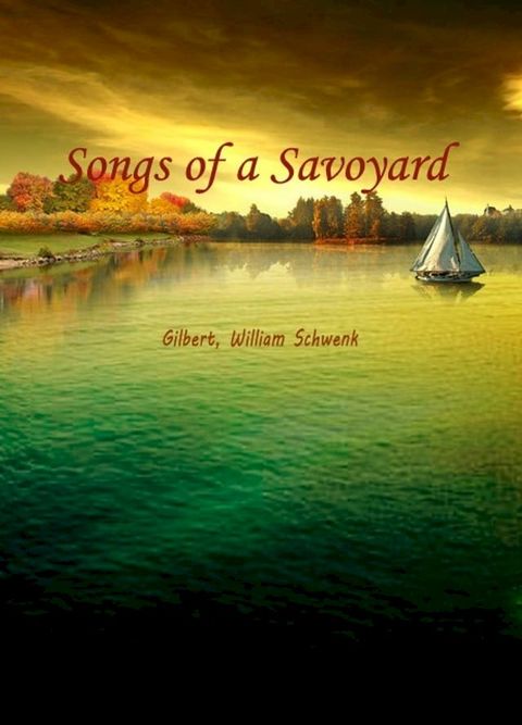 Songs Of A Savoyard(Kobo/電子書)