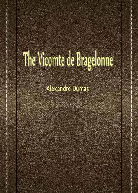 The Vicomte De Bragelonne(Kobo/電子書)