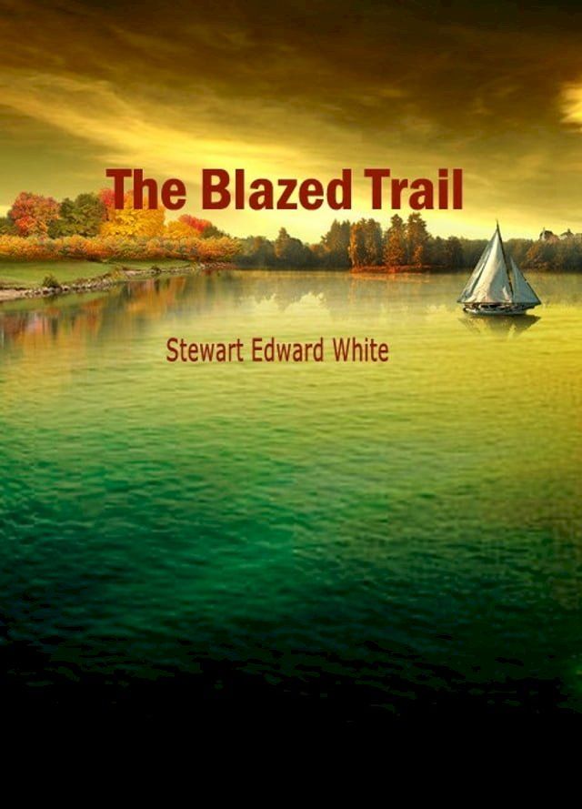  The Blazed Trail(Kobo/電子書)