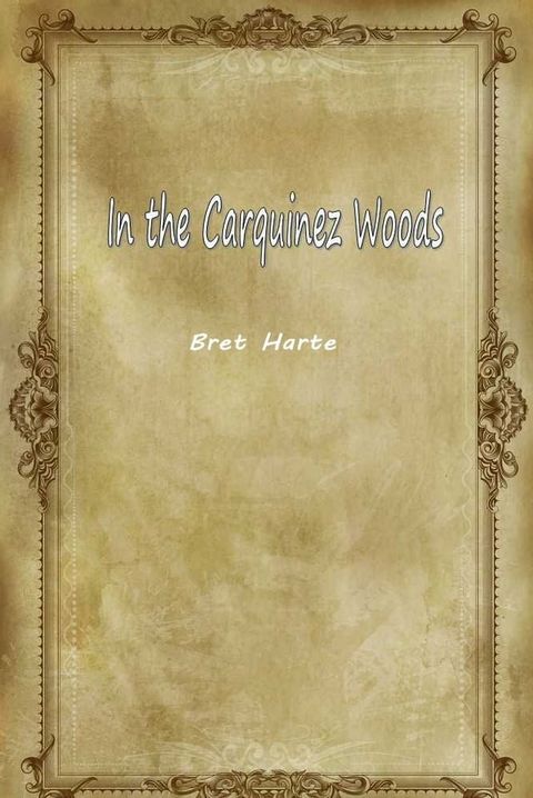 In The Carquinez Woods(Kobo/電子書)