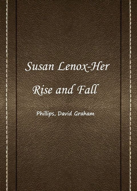 Susan Lenox-Her Rise And Fall(Kobo/電子書)