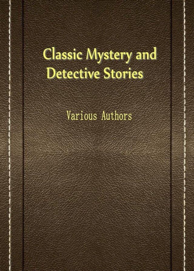  Classic Mystery And Detective Stories(Kobo/電子書)