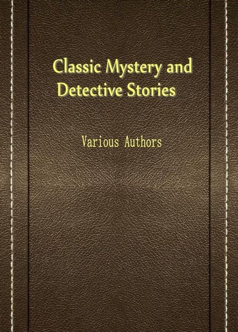 Classic Mystery And Detective Stories(Kobo/電子書)