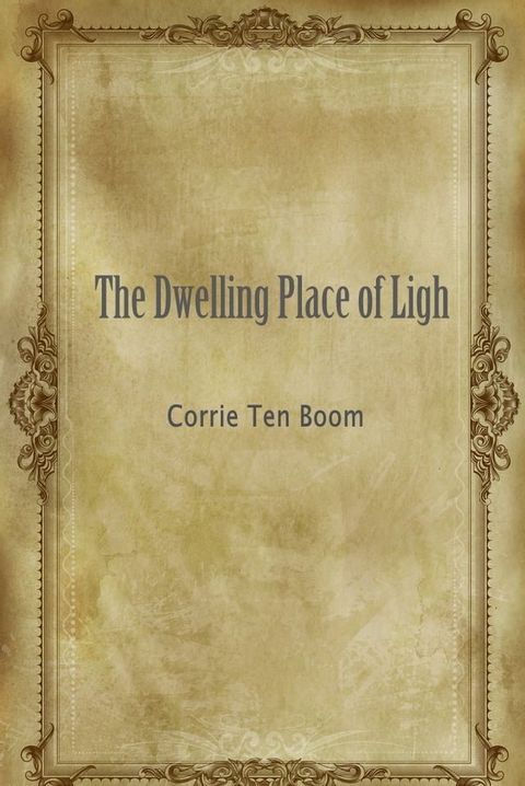 The Dwelling Place Of Ligh(Kobo/電子書)