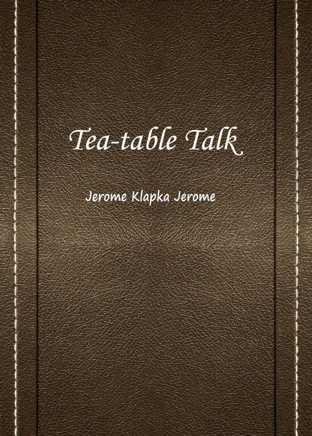  Tea-table Talk(Kobo/電子書)