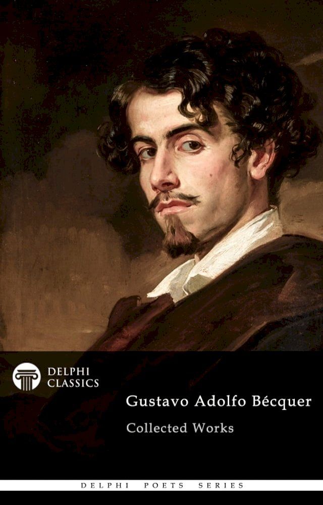  Delphi Collected Works of Gustavo Adolfo Bécquer (Illustrated)(Kobo/電子書)